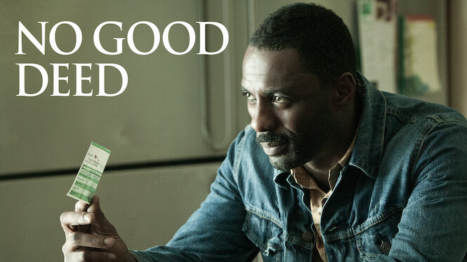 1st Mar: No Good Deed (2014), 1hr 23m [PG-13] – Streaming Again (5.8/10)